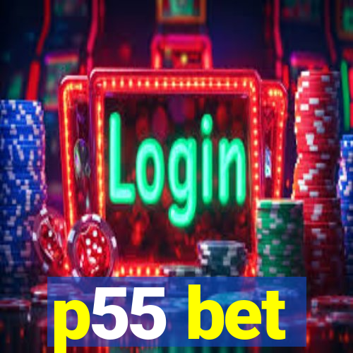 p55 bet